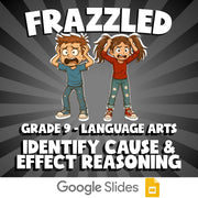 Identify Cause & Effect Reasoning FRAZZLED ELA Game - No Prep Grade 9 Review