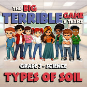 Types of Soil BIG TERRIBLE GAME - No Prep Grade 3 Science Review Activity