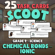 Chemical Bonds – Ionic SCOOT TASK CARDS Science Game - No Prep Grade 9 Review