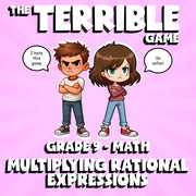 Multiplying Rational Expressions THE TERRIBLE GAME - No Prep Grade 9 Math Review