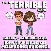 Identify Weak or Misleading Evidence THE TERRIBLE GAME - Grade 7 ELA Review