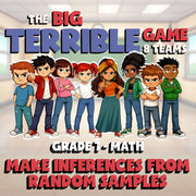 Make Inferences from Random Samples BIG TERRIBLE GAME - Grade 7 Math Review