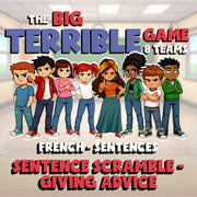 Sentence Scramble - Giving Advice BIG TERRIBLE GAME - No Prep French Exercise