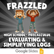 Evaluating & Simplifying Logs FRAZZLED Math Game - No Prep PreCalculus Review
