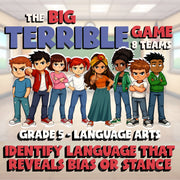 Identify Language That Reveals Bias or Stance BIG TERRIBLE GAME - Grade 5 ELA