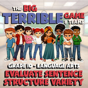 Evaluate Sentence Structure Variety BIG TERRIBLE GAME - Grade 10 ELA Review