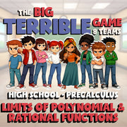 Limits of Polynomial & Rational Functions BIG TERRIBLE GAME - PreCalculus Math
