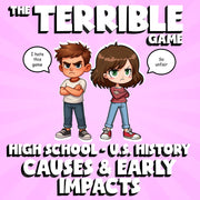 Causes & Early Impacts THE TERRIBLE GAME - No Prep U.S. History Review Activity