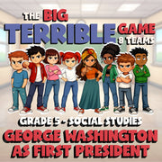 George Washington as First President BIG TERRIBLE GAME - Grade 5 Socials Review