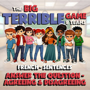 Answer the Question - Agreeing & Disagreeing BIG TERRIBLE GAME - French Exercise