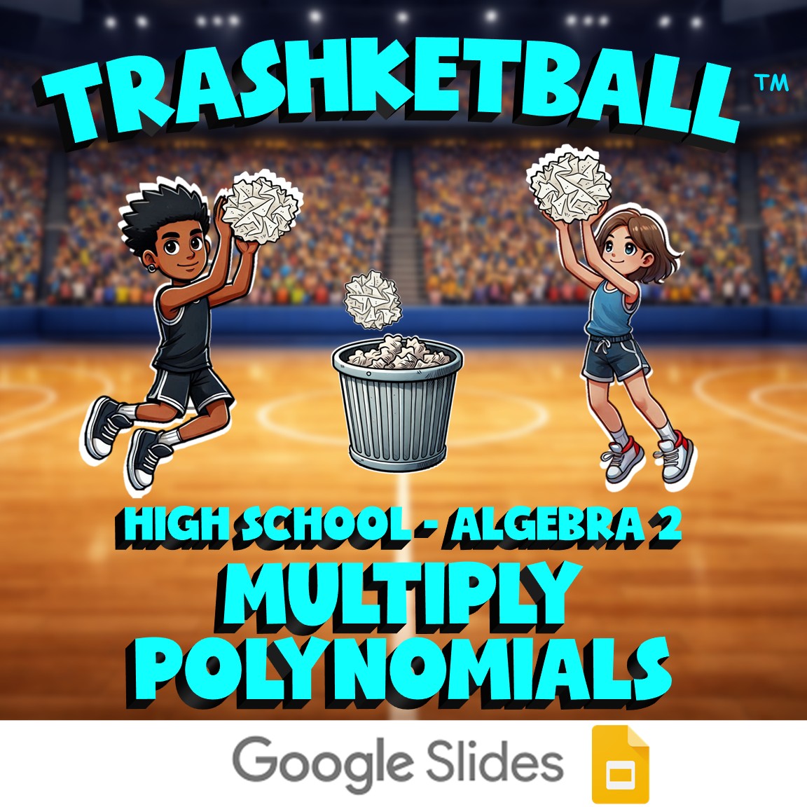 Multiply Polynomials TRASHKETBALL Math Game - No Prep Algebra 2 Review Activity