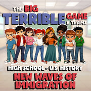 New Waves of Immigration BIG TERRIBLE GAME - No Prep U.S. History Review
