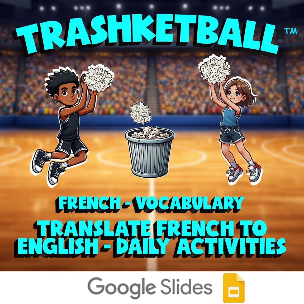 Translate French to English - Daily Activities TRASHKETBALL Game - French