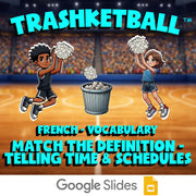 Match the Definition - Telling Time & Schedules TRASHKETBALL Game - French