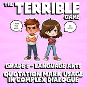 Quotation Mark Usage in Complex Dialogue THE TERRIBLE GAME - Grade 8 ELA Review