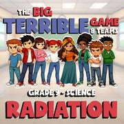 Radiation BIG TERRIBLE GAME - No Prep Grade 9 Science Review Activity