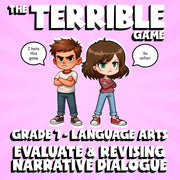 Evaluate & Revising Narrative Dialogue THE TERRIBLE GAME - Grade 7 ELA Review