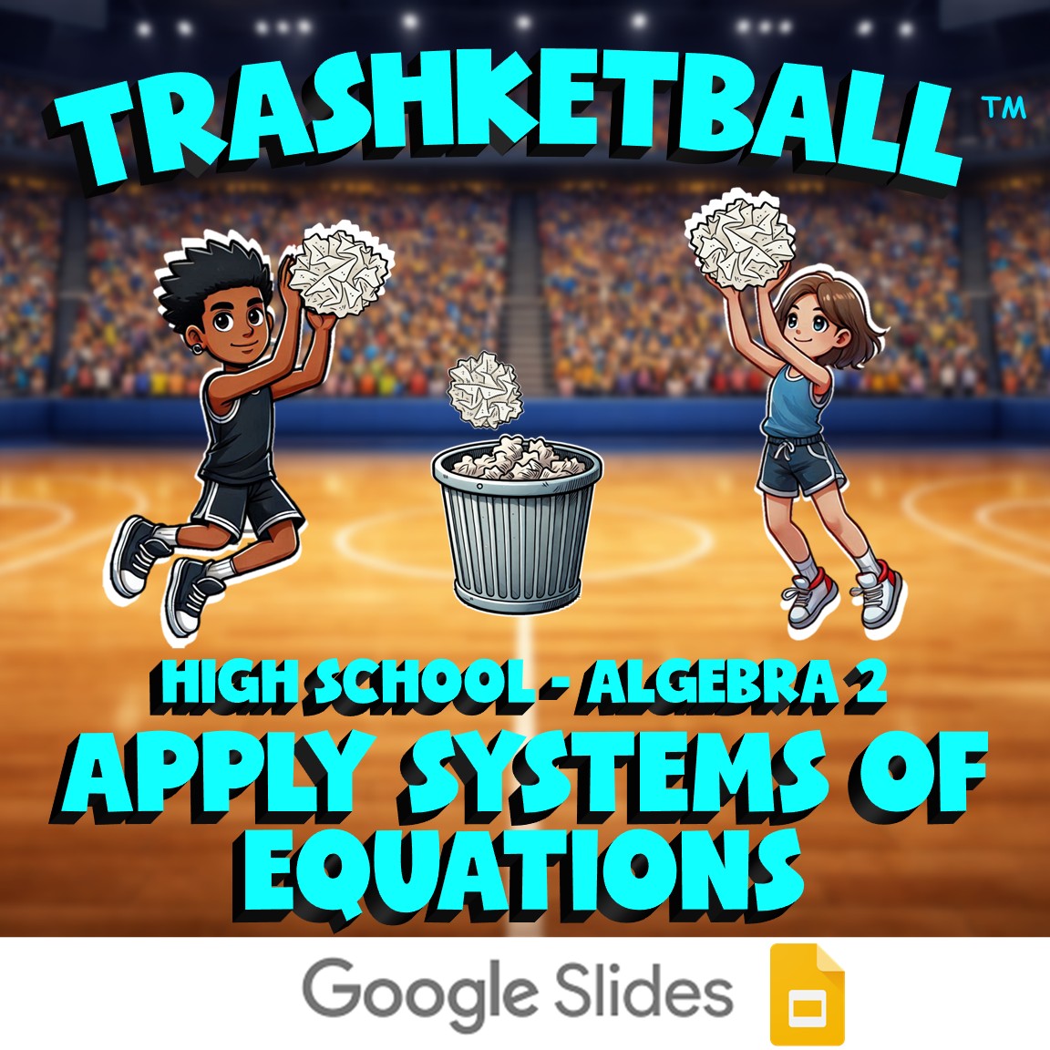 Apply Systems of Equations TRASHKETBALL Math Game - No Prep Algebra 2 Review