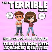 Trig Equations with Advanced Identities THE TERRIBLE GAME - PreCalculus Math