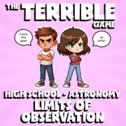 Limits of Observation THE TERRIBLE GAME - No Prep Astronomy Science Review