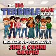 Sine & Cosine Graphs BIG TERRIBLE GAME - No Prep PreCalculus Math Review