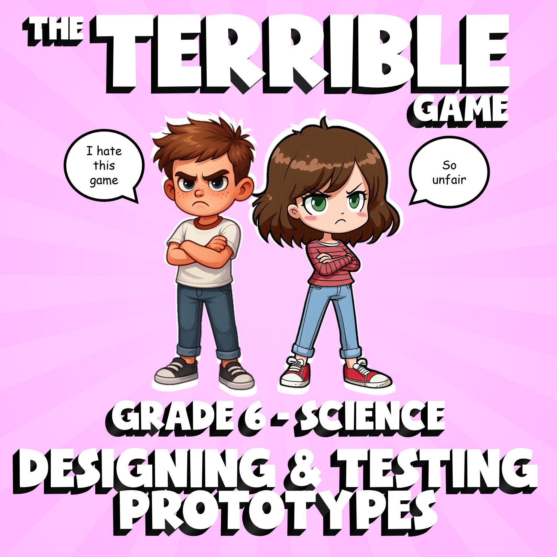 Designing & Testing Prototypes THE TERRIBLE GAME - Grade 6 Science Review