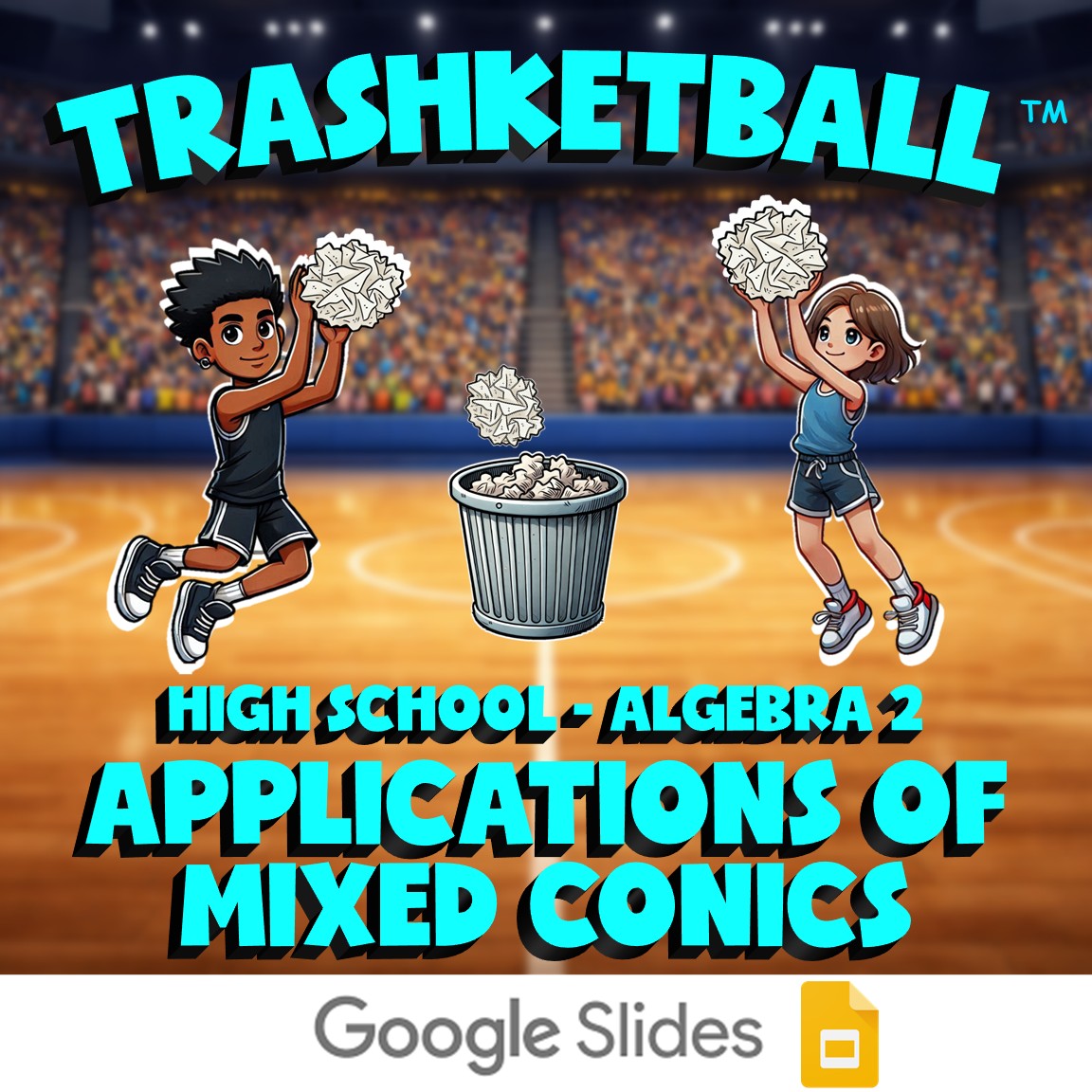 Applications of Mixed Conics TRASHKETBALL Math Game - No Prep Algebra 2 Review
