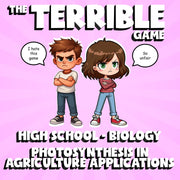 Photosynthesis in Agriculture Applications THE TERRIBLE GAME - Biology Science