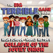 Collapse of the Soviet Union BIG TERRIBLE GAME - No Prep World History Review