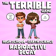 Radioactive Decay THE TERRIBLE GAME - No Prep Earth Science Review Activity
