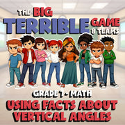 Using Facts About Vertical Angles BIG TERRIBLE GAME - Grade 7 Math Review