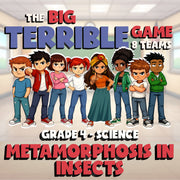Metamorphosis in Insects BIG TERRIBLE GAME - No Prep Grade 4 Science Review