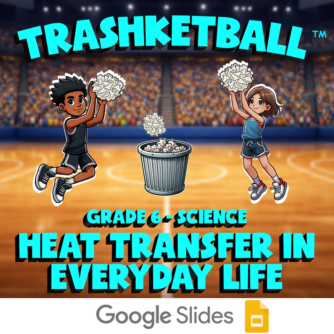 Heat Transfer in Everyday Life TRASHKETBALL Science Game - No Prep Grade 6