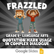 Quotation Mark Usage in Complex Dialogue FRAZZLED ELA Game - No Prep Grade 8