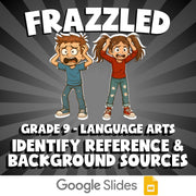 Identify Reference & Background Sources FRAZZLED ELA Game - No Prep Grade 9