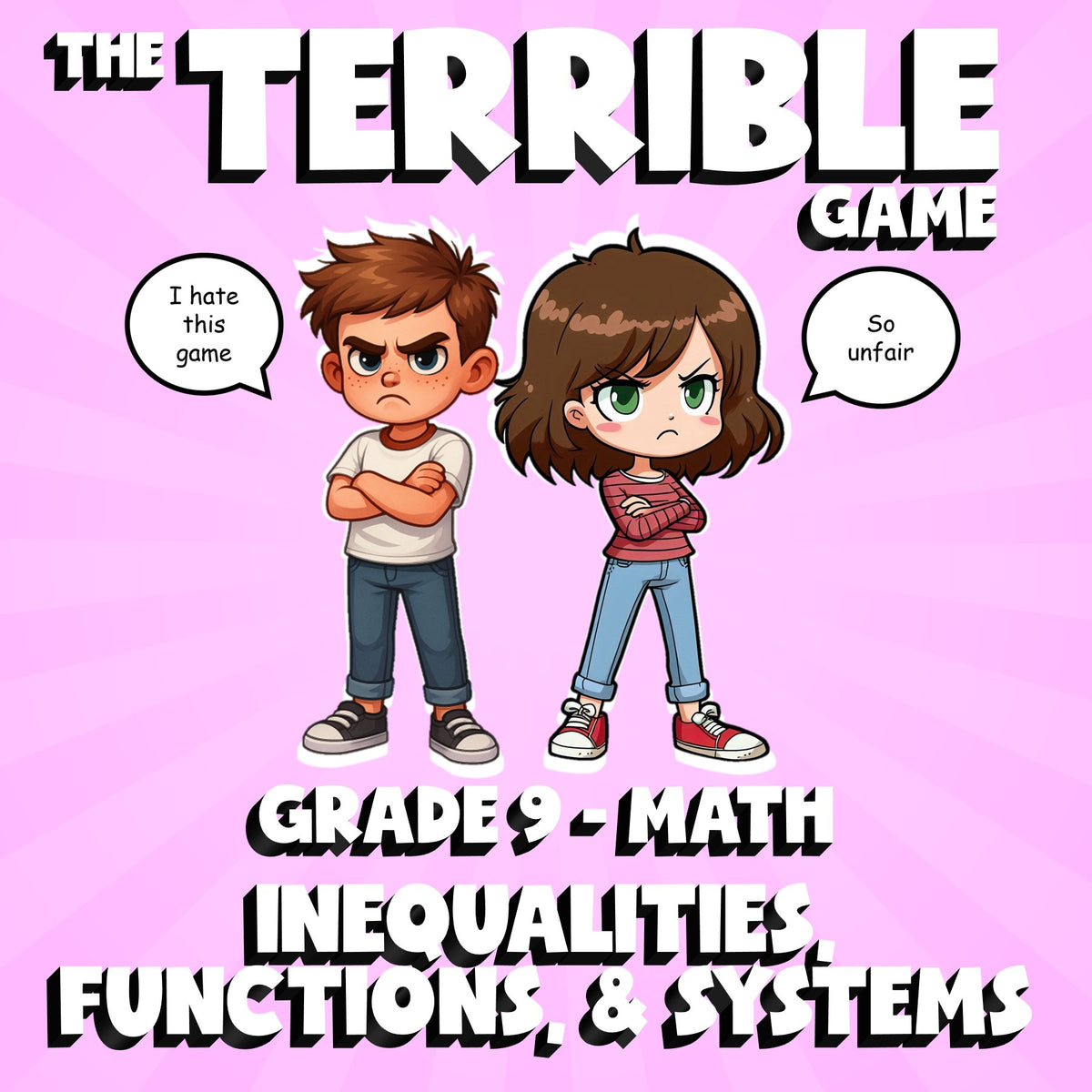 Inequalities, Functions, & Systems THE TERRIBLE GAME - Grade 9 Math Review
