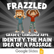 Identify the Main Idea of a Passage FRAZZLED ELA Game - No Prep Grade 6 Review