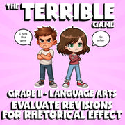 Evaluate Revisions for Rhetorical Effect THE TERRIBLE GAME - Grade 11 ELA Review
