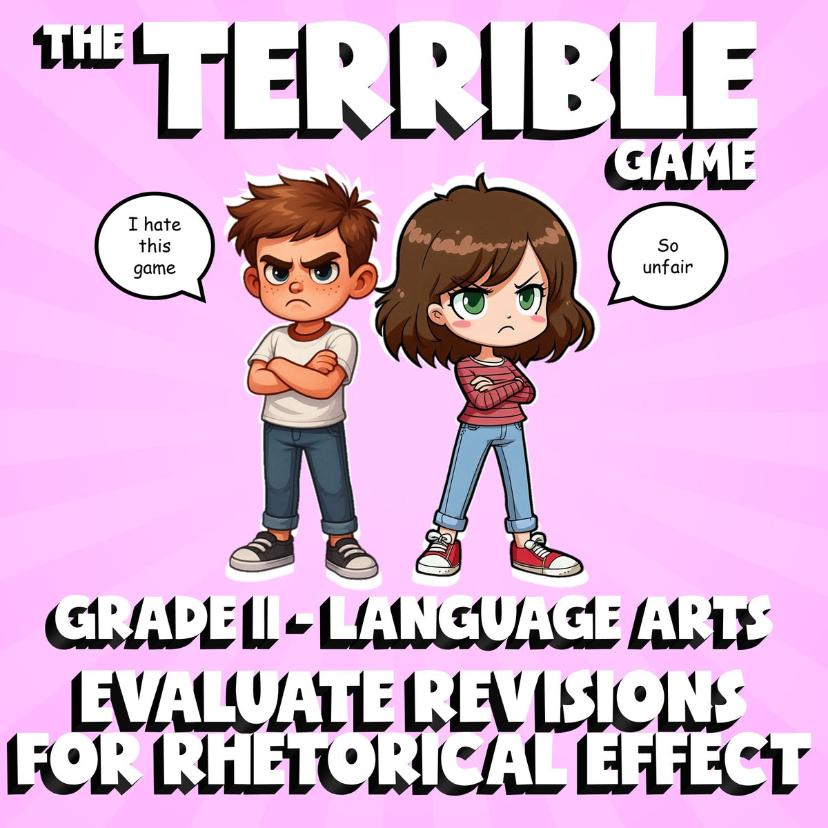 Evaluate Revisions for Rhetorical Effect THE TERRIBLE GAME - Grade 11 ELA Review