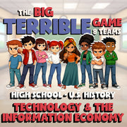 Technology & the Information Economy BIG TERRIBLE GAME - U.S. History Review
