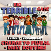 Change to Plural - Daily Routines BIG TERRIBLE GAME - No Prep French Exercise