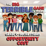Opportunity Cost BIG TERRIBLE GAME - No Prep Grade 4 Socials Review Activity
