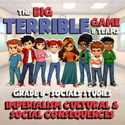 Imperialism Cultural & Social Consequences BIG TERRIBLE GAME - Grade 8 Socials