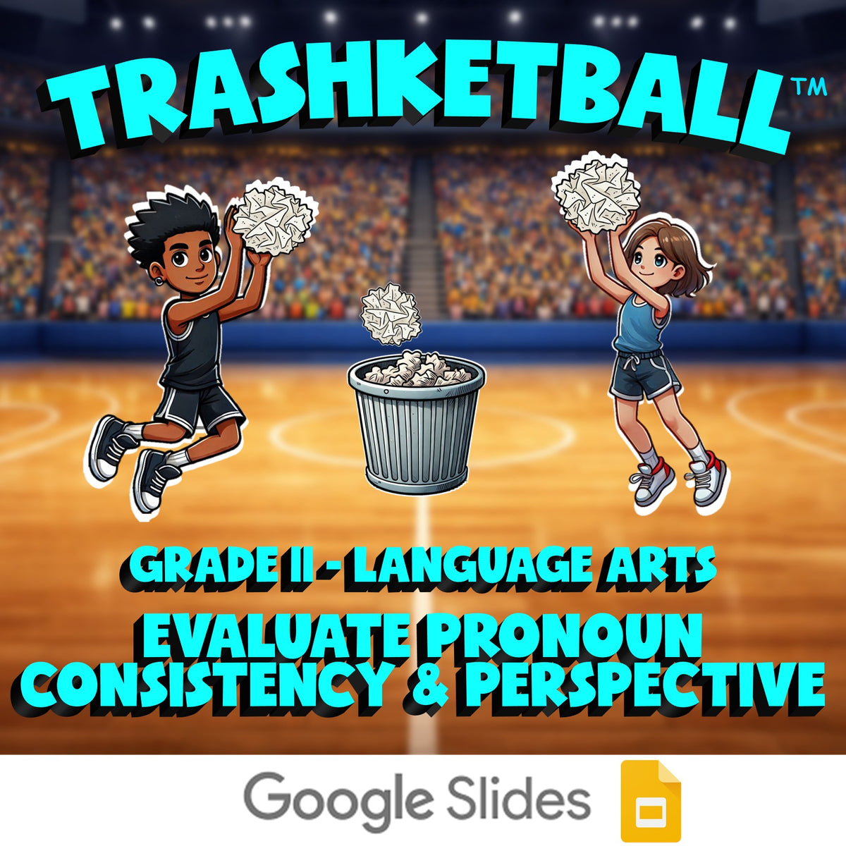 Evaluate Pronoun Consistency & Perspective TRASHKETBALL ELA Game - Grade 11