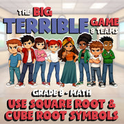Use Square Root & Cube Root Symbols BIG TERRIBLE GAME - Grade 8 Math Review