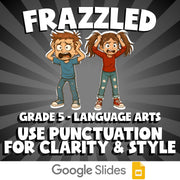 Use Punctuation for Clarity & Style FRAZZLED ELA Game - No Prep Grade 5 Review