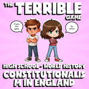 Constitutionalism in England THE TERRIBLE GAME - No Prep World History Review