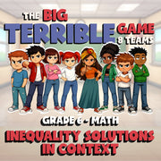 Inequality Solutions in Context BIG TERRIBLE GAME - No Prep Grade 6 Math Review