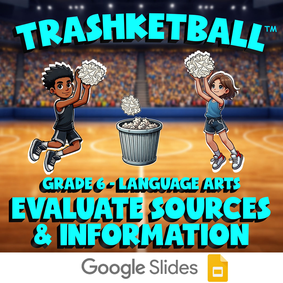 Evaluate Sources & Information TRASHKETBALL ELA Game - No Prep Grade 6 Review