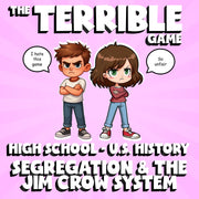 Segregation & the Jim Crow System THE TERRIBLE GAME - U.S. History Review